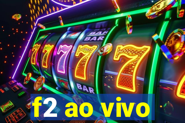 f2 ao vivo